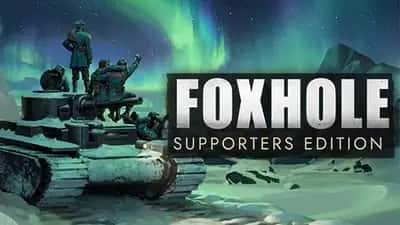 Foxhole - Supporters Edition