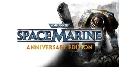 Warhammer 40,000: Space Marine - Anniversary Edition