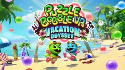 Puzzle Bobble VR: Vacation Odyssey