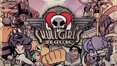 Skullgirls 2nd Encore