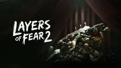 Layers of Fear 2 (2019)