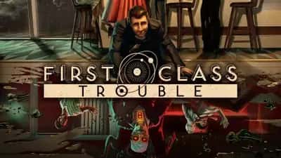 First Class Trouble