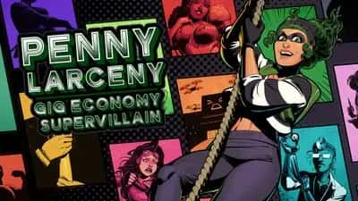 Penny Larceny: Gig Economy Supervillain