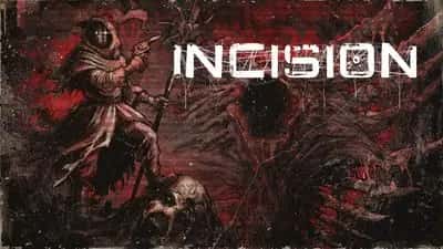 INCISION