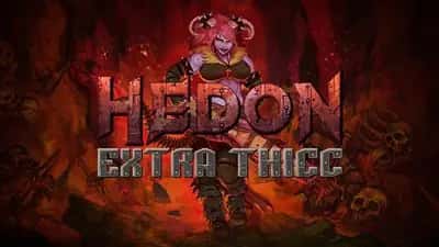 Hedon: Extra Thicc Edition