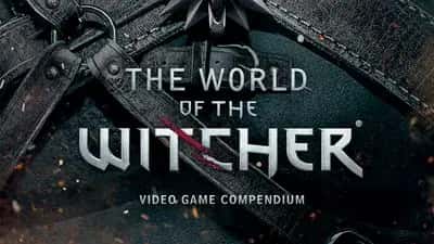 The World of the Witcher Video Game Compendium
